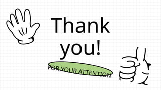 Thank
you!
FOR YOUR ATTENTION
 
