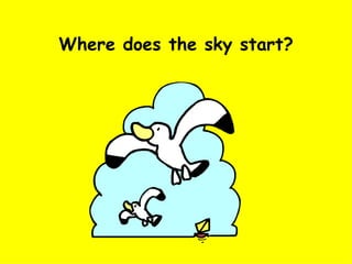 Where does the sky start? 