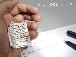 Is it ever OK to cheat?
 