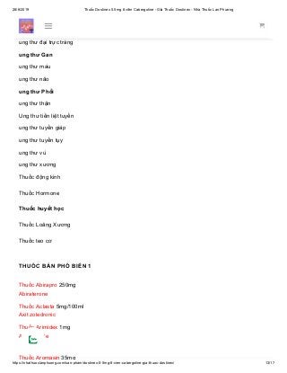 28/6/2019 Thuốc Dostinex 0.5mg 8 viên Cabergoline - Giá Thuốc Dostinex - Nhà Thuốc Lan Phương
https://nhathuoclanphuong.com/san-pham/dostinex-0-5mg-8-vien-cabergoline-gia-thuoc-dostinex/ 13/17
Ung thư biểu mô tiết niệu
ung thư da
ung thư đại trực tràng
ung thư Gan
ung thư máu
ung thư não
ung thư Phổi
ung thư thận
Ung thư tiền liệt tuyến
ung thư tuyến giáp
ung thư tuyến tụy
ung thư vú
ung thư xương
Thuốc động kinh
Thuốc Hormone
Thuốc huyết học
Thuốc Loãng Xương
Thuốc teo cơ
THUỐC BÁN PHỔ BIẾN 1
Thuốc Abirapro 250mg
Abiraterone
Thuốc Aclasta 5mg/100ml
Axit zoledronic
Thuốc Arimidex 1mg
Anastrozole
Thuốc Aromasin 35mg
 
 