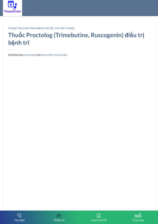 Thuốc Proctolog (Trimebutine, Ruscogenin) điều trị
bệnh trĩ
POSTED ON 05/04/2020 BY NGUYỄN THỊ HUYỀN
THUỐC TRỊ GIÃN TĨNH MẠCH-TRỊ TRĨ, TIN TỨC THUỐC

Gọi điện Nhắn tin Live Chat FB Chat zalo
 