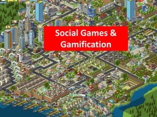 Social Games & Gamification 