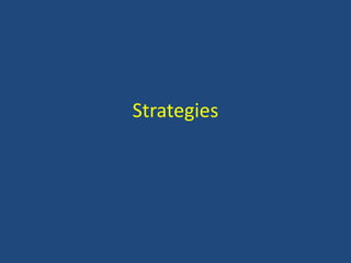 Strategies
 