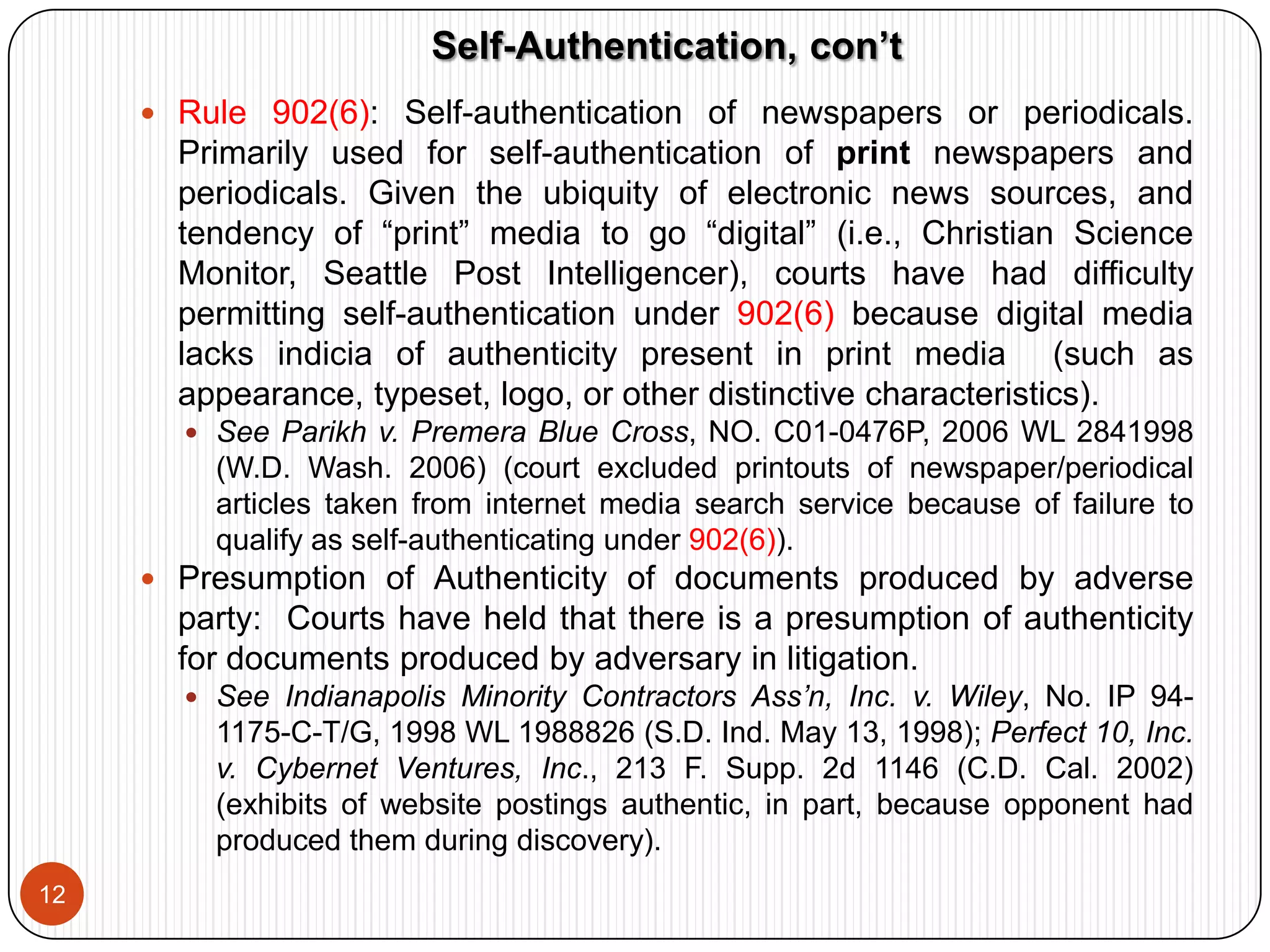Authentication of ESI/Digital Evidence8Rule 901(a): Requirement of authentication/identification– evidence is what proponent says it is.