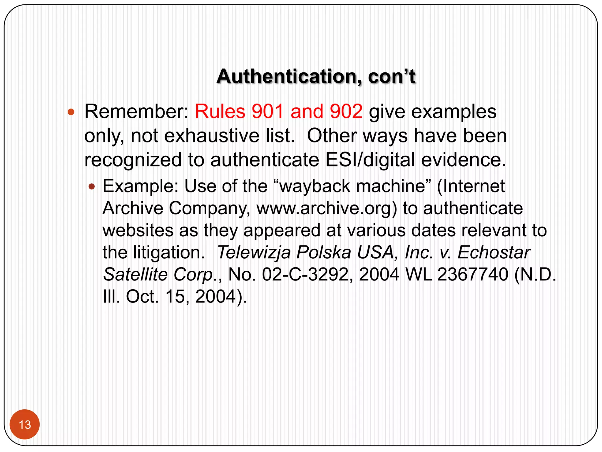 When facts showing authenticity are challenged by adversary, conditional relevance rule is implicated.