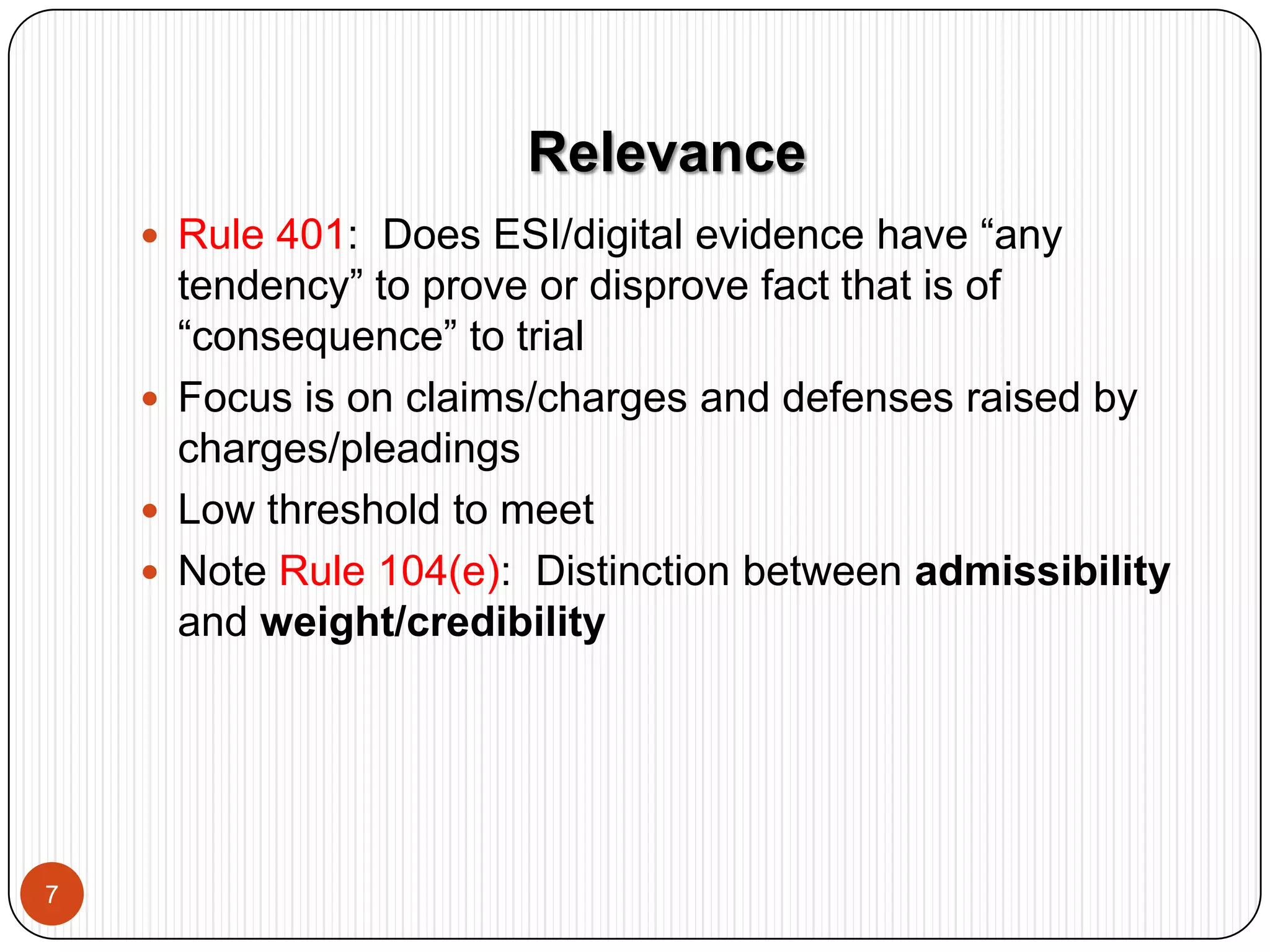 Authentication: Rules901 & 902 (reliability of digital evidence)
