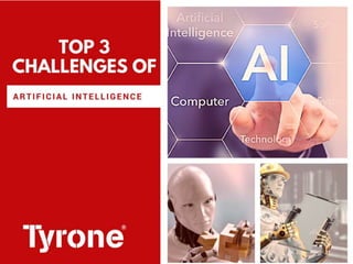 Top 3 Challenges of Artificial Intelligence 