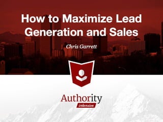 How to Maximize Lead Generation and Sales