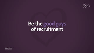 @gjrecruitment
Talent Connect
Be	the	good	guys	
of	recruitment	
 