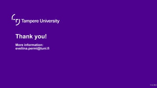 Thank you!
More information:
eveliina.permi@tuni.fi
18.6.2020| 10
 