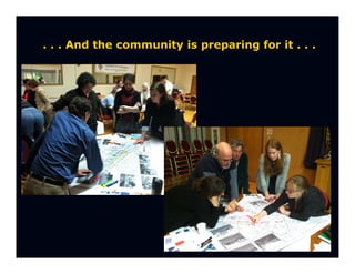 . . . And the community is preparing for it . . .
 