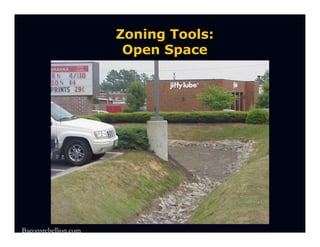 Zoning Tools:
                       Open Space




Baconsrebellion.com
 