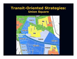 Transit-Oriented Strategies:
        Union Square
 