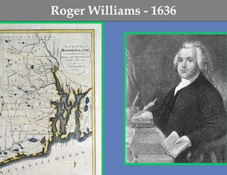 Roger Williams - 1636
 