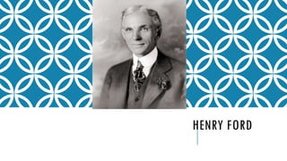 HENRY FORD
 
