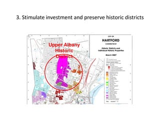 3. Stimulate investment and preserve historic districts



             Upper Albany
               Historic
               District
 