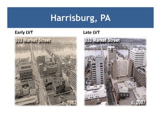 Harrisburg, PA
Early LVT          Late LVT
 