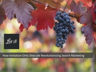 How Invitation-Only Sites are Revolutionizing Search Marketing 