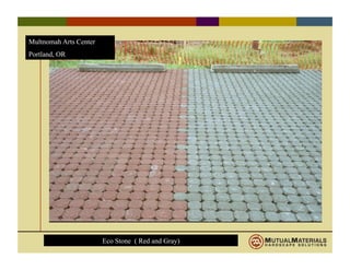 Eco Stone ( Red and Gray)
Multnomah Arts Center
Portland, OR
 