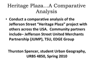 Heritage Plaza…A Comparative Analysis ,[object Object],[object Object]