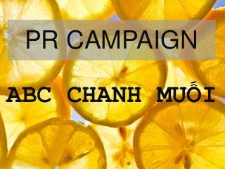 ABC CHANH MUỐI
PR CAMPAIGN
 