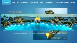 VỊ TRÍ VÀNG
ĐÀ NẴNG
NHA TRANG
PHÚ QUỐC
* THIÊN ĐƯỜNG DU LỊCH TRÊN NHỮNG BÃI BIỂN ĐẸP NHẤT HÀNH TINH
VỊ TRÍ THIẾT KẾ SỬA CHỮA BẢO DƯỠNGQUẢN LÝTIỆN NGHI CƠ SỞ HẠ TẦNG
 