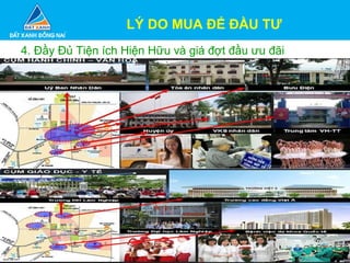 LÝ DO MUA ĐỂ ĐẦU TƯ
4. Đầy Đủ Tiện ích Hiện Hữu và giá đợt đầu ưu đãi
 