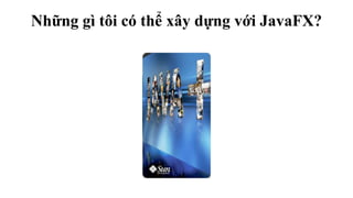 Thuyet trinh java fx | PPTX