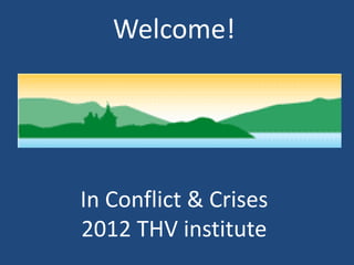 Welcome!




In Conflict & Crises
2012 THV institute
 