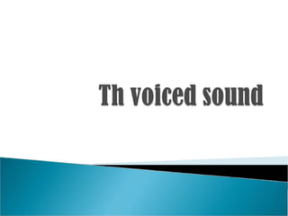 Th voiced sound presentation