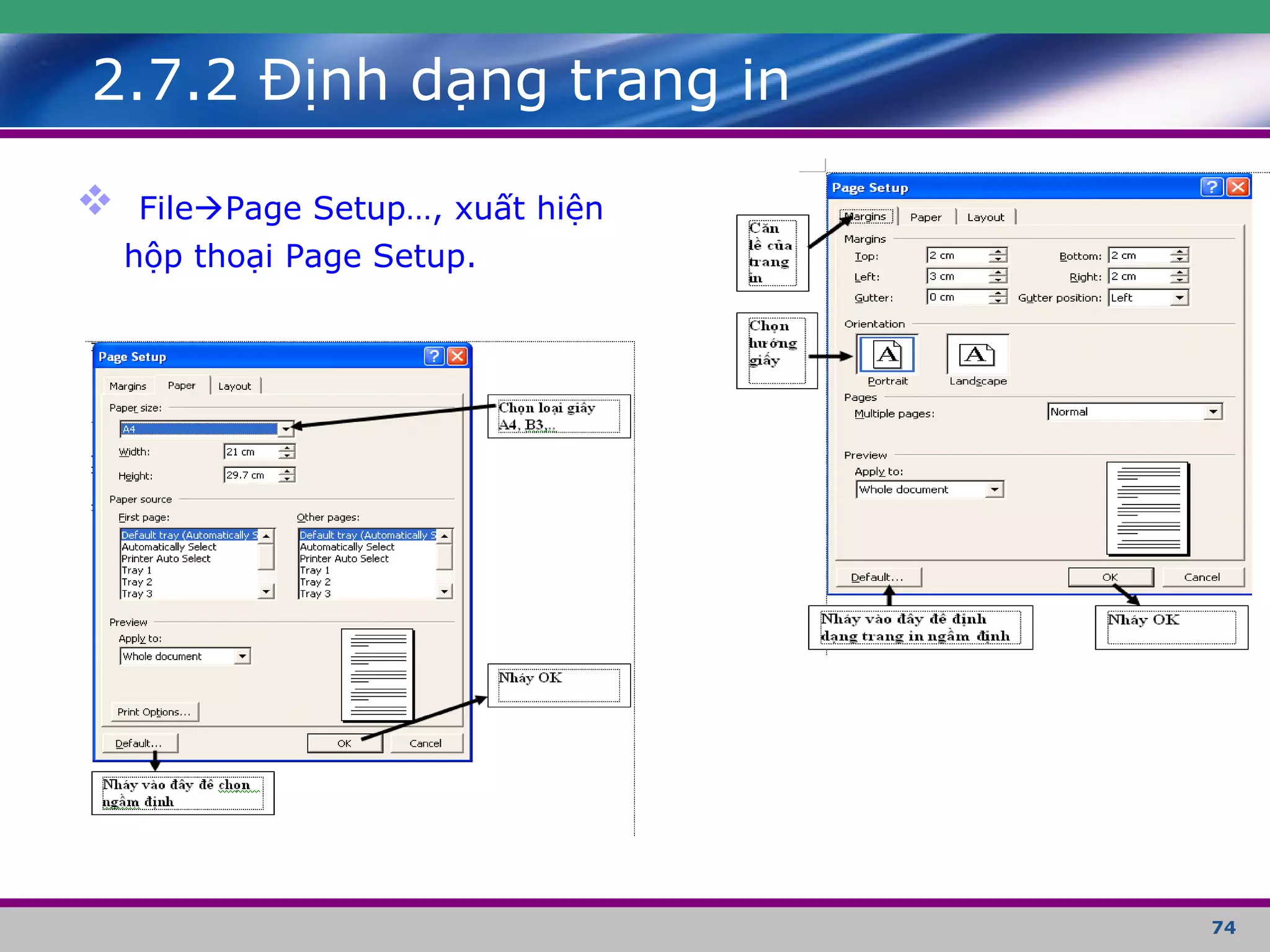 74
2.7.2 Định dạng trang in
 FilePage Setup…, xuất hiện
hộp thoại Page Setup.
 