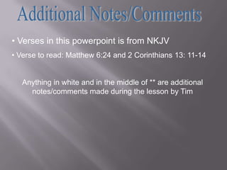Additional Notes/Comments Verses in this powerpoint is from NKJV