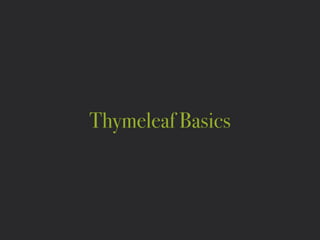 Thymeleaf Basics
 