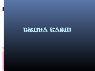 TRIMA KASIH
 