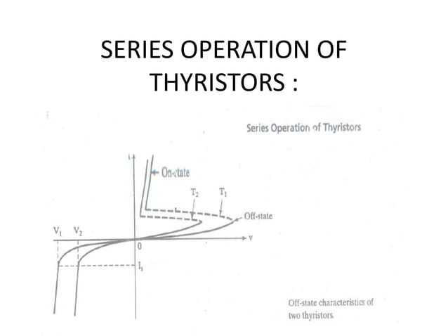 Thyristors and its series and parallel combinations | PPTX
