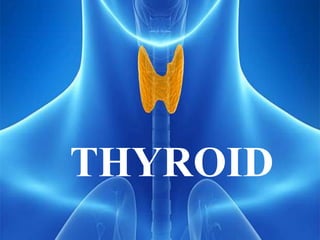 THYROID
 