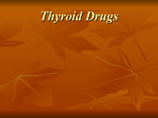 Thyroid Drugs 