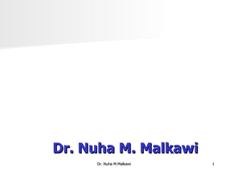 Dr. Nuha M. Malkawi 