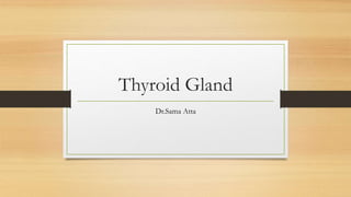 Thyroid Gland
Dr.Sama Atta
 