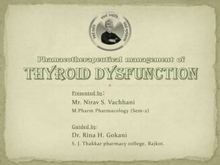 Presented by :
Mr. Nirav S. Vachhani
M.Pharm Pharmacology (Sem-2)


Guided by:
Dr. Rina H. Gokani
S. J. Thakkar pharmacy college, Rajkot.
 