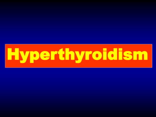 Hyperthyroidism
 