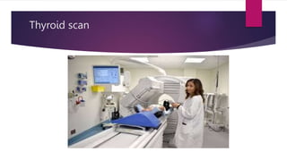 Thyroid scan
 