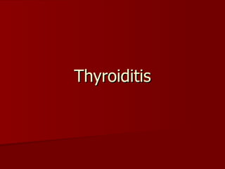 Thyroiditis 