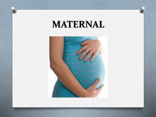 MATERNAL
 