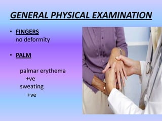 GENERAL PHYSICAL EXAMINATION
• Neck veins
No pulsation
JVP normal
• AXILLA
• GROIN
• FEET

Lymph Nodes
Lymph nodes
Clubbin...