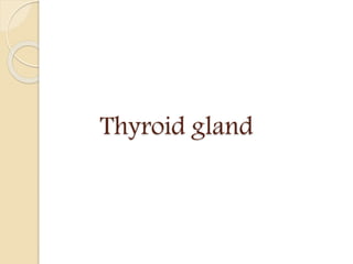 Thyroid gland
 