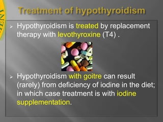 One form is Hashimoto’s                          thyroiditis, an autoimmune                                    condition where                                       antibodies are produced                                    against thyroglobulin.PretibialMyxedemaWaxy infiltrative plaques and edema, 