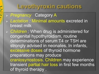 Toxicity is directly related to thyroxine levels and manifests itself as nervousness, tachycardia, intolerance to heat and unexplained weight loss. Levothyroxin interactionsoral anticoagulants :May increase anticoagulant effects .