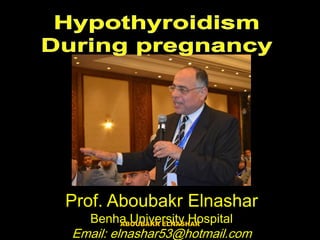 Prof. Aboubakr Elnashar
Benha University Hospital
Email: elnashar53@hotmail.com
ABOUBAKR ELNASHAR
 