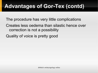 Medialization thyroplasty using Teflon / Gor-Tex 